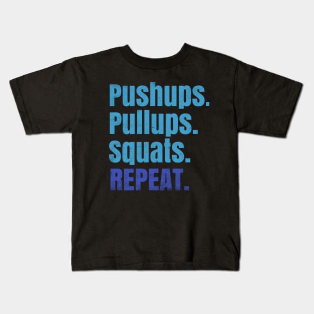Pushups Pullups Squats Repeat Kids T-Shirt by rizwanahmedr
